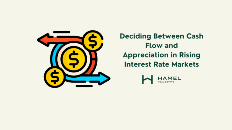 Read more about the article Deciding Between Cash Flow and Appreciation in Rising Interest Rate Markets